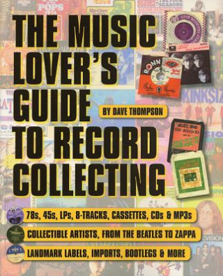 Kniha Music Lover's Guide to Record Collecting Dave Thompson