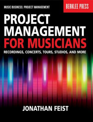 Carte Project Management for Musicians Jonathan Feist