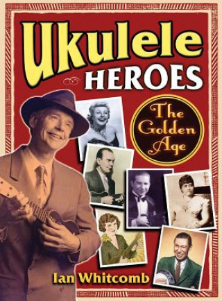 Книга Ukulele Heroes Ian Whitcomb
