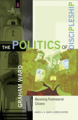 Książka Politics of Discipleship Graham Ward