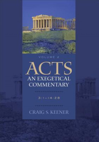 Könyv Acts: An Exegetical Commentary - 3:1-14:28 Craig S. Keener