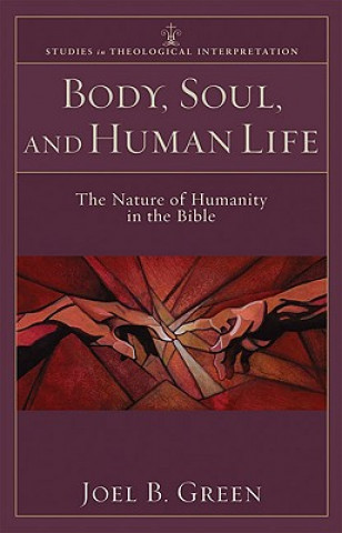 Knjiga Body, Soul, and Human Life - The Nature of Humanity in the Bible Green