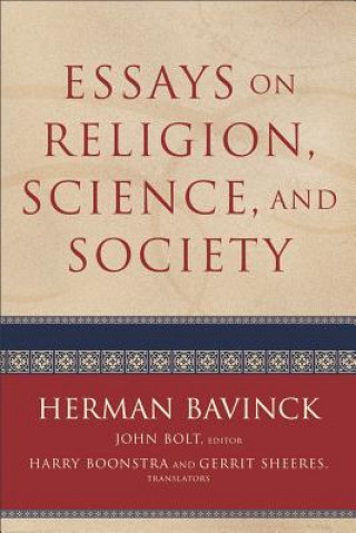 Könyv Essays on Religion, Science, and Society Herman Bavinck