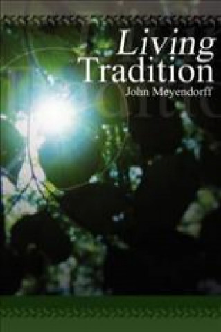 Książka Living Tradition MEYENDORFF JOHN