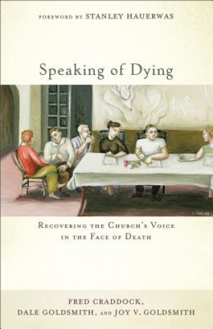 Kniha Speaking of Dying Fred B. Craddock