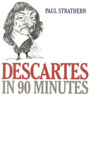 Kniha Descartes in 90 Minutes Paul Strathern