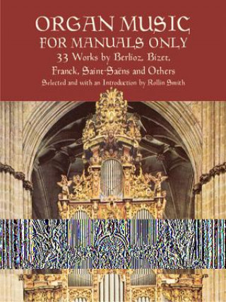Книга Organ Music for Manuals Only Rollin Smith