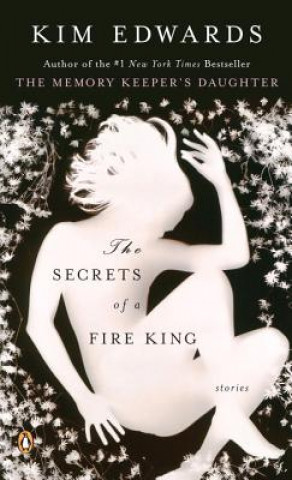 Книга SECRETS OF A FIRE KING Kim Edwards