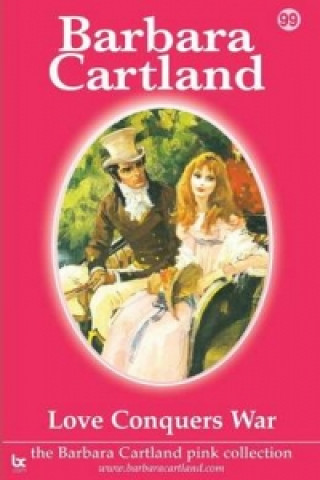 Kniha Love Conquers War Barbara Cartland