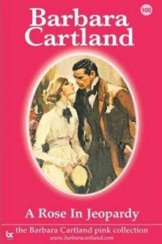 Книга Rose in Jeopardy Barbara Cartland