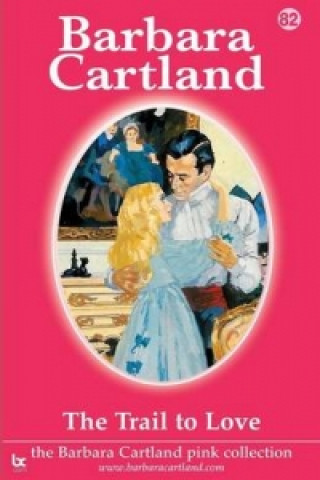 Книга Trail to Love Barbara Cartland