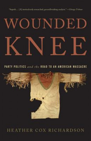 Knjiga Wounded Knee Heather Cox Richardson