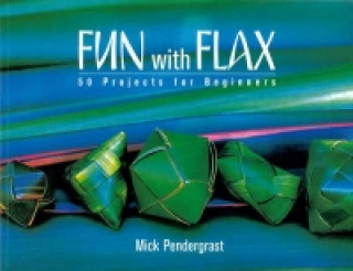 Kniha Fun With Flax: 50 Projects For Beginners Mick Pendergrast