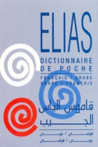 Kniha French-Arabic & Arabic-French Dictionary / Dictionnaire De Poche Francais-Arabe & Arabe-Francais M. Elias