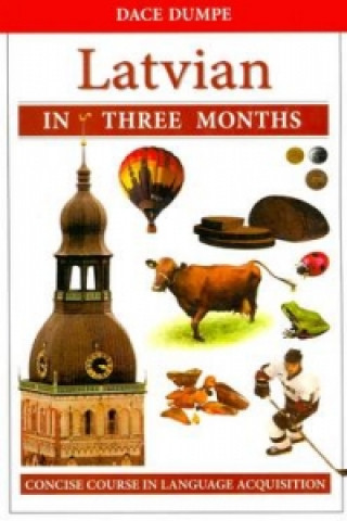 Kniha Latvian in Three Months: A Concise Course D. Dumpe
