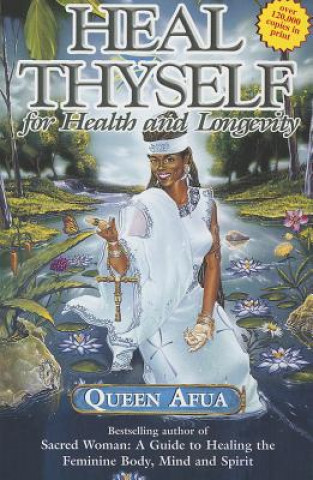 Kniha HEAL THYSELF FOR HEALTH & LONGEVITY Queen Afua