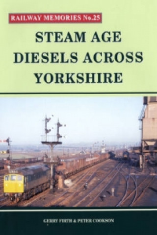Kniha Steam Age Diesels Across Yorkshire Peter Cookson