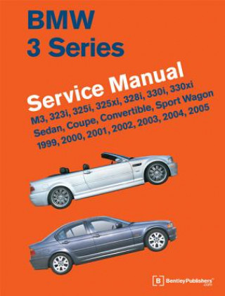 Könyv BMW 3 Series (E46) Service Manual 1999, 2000, 2001, 2002, 2003, 2004, 2005 Bentley Publishers