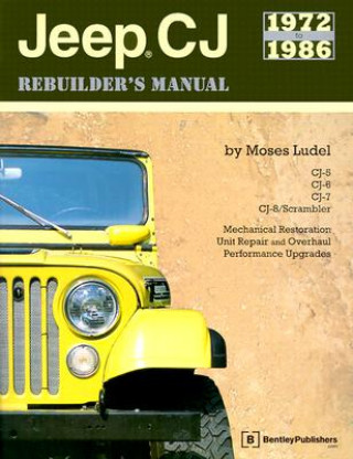 Book Jeep CJ Rebuilder's Manual: 1972 to 1986 Moses Ludel