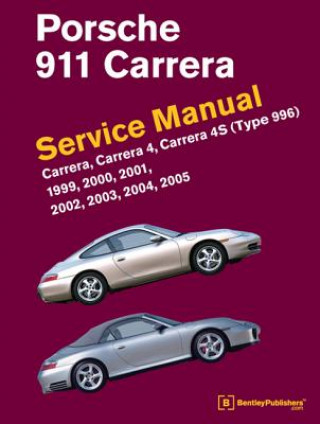 Könyv Porsche 911 (Type 996) Service Manual 1999-2005 Bentley Publishers
