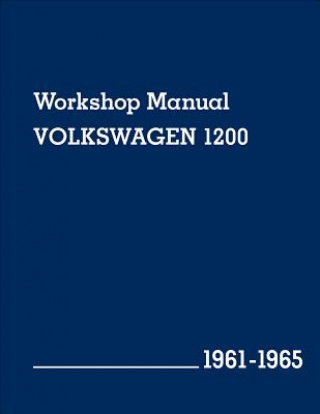 Kniha Volkswagen 1200 (Type 11, 14, 15) Workshop Manual 1961-1965 Volkswagen of America
