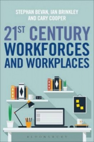 Книга 21st Century Workforces and Workplaces Stephen Bevan