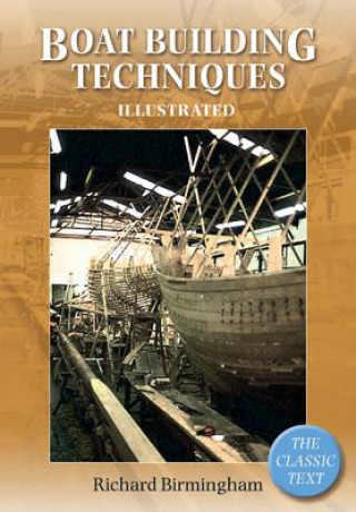 Kniha Boatbuilding Techniques Illustrated Richard Birmingham