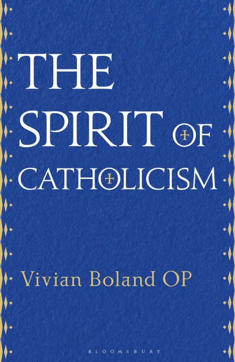 Könyv Spirit of Catholicism BOLAND OP VIVIAN