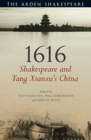 Kniha 1616: Shakespeare and Tang Xianzu's China Tian Yuan Tan
