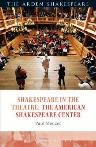 Könyv Shakespeare in the Theatre: The American Shakespeare Center MENZER PAUL