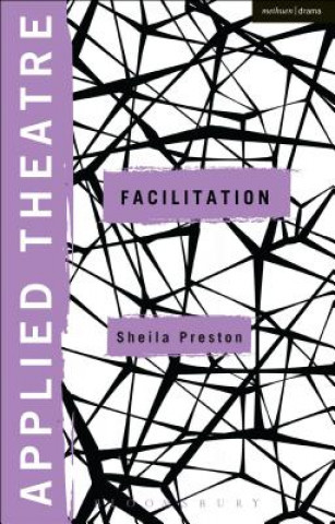 Книга Applied Theatre: Facilitation PRESTON SHEILA