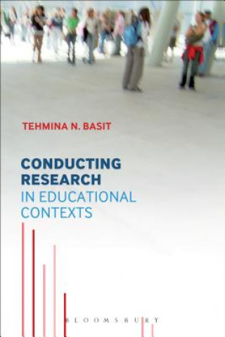 Könyv Conducting Research in Educational Contexts Tehmina N. Basit