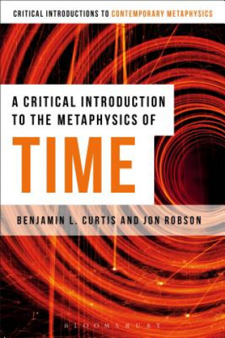 Książka Critical Introduction to the Metaphysics of Time CURTIS BEN