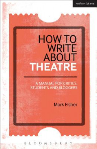 Book How to Write About Theatre Mark Fisher