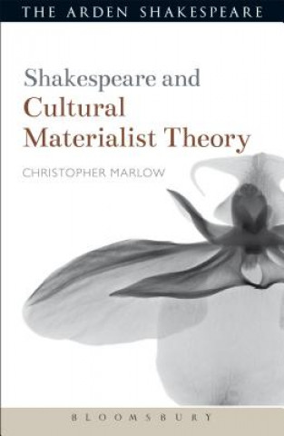 Carte Shakespeare and Cultural Materialist Theory Christopher Marlow