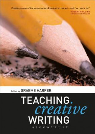 Kniha Teaching Creative Writing Graeme Harper
