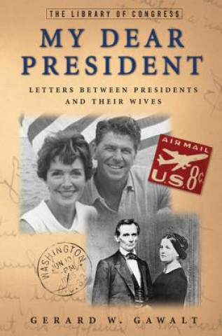 Carte My Dear President Gerard W. Gawalt