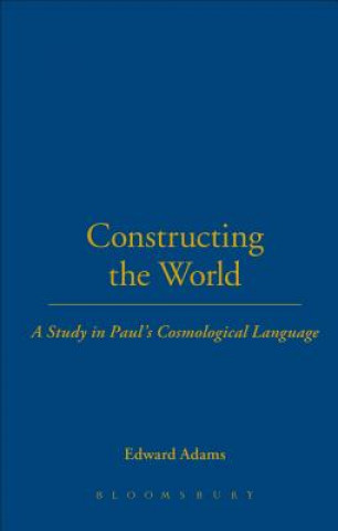 Carte Constructing the World Edward Adams