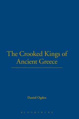 Knjiga Crooked Kings of Ancient Greece Daniel Ogden