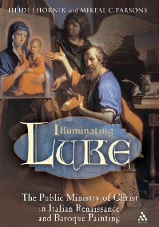 Könyv Illuminating Luke, Volume 2 Mikeal C. Parsons