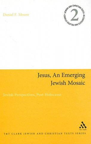 Carte Jesus, an Emerging Jewish Mosaic Daniel F. Moore