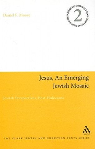 Buch Jesus, an Emerging Jewish Mosaic Daniel F. Moore