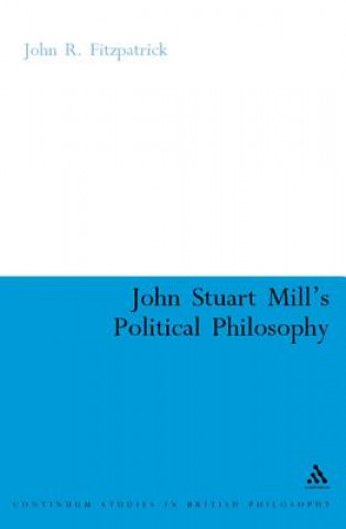 Kniha John Stuart Mill's Political Philosophy John R. Fitzpatrick