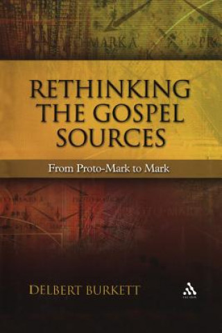 Książka Rethinking the Gospel Sources Delbert Burkett