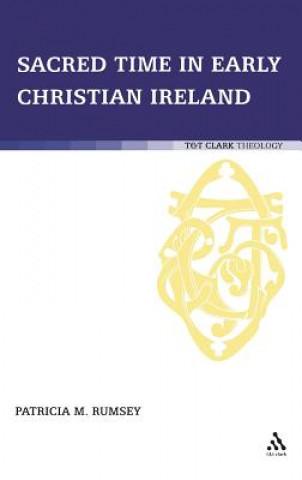 Kniha Sacred Time in Early Christian Ireland Patricia M. Rumsey