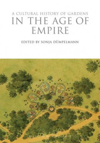 Könyv Cultural History of Gardens in the Age of Empire LESLIE MICHAEL