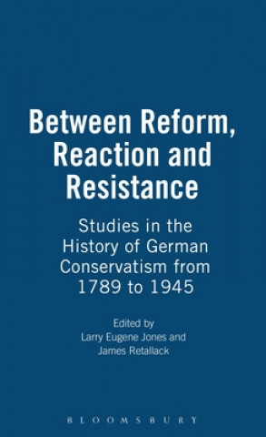Carte Between Reform, Reaction and Resistance Larry Eugene Jones