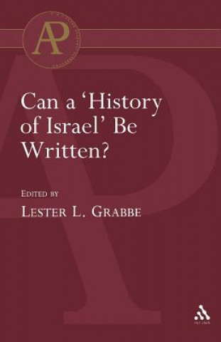 Kniha Can a 'History of Israel' Be Written? Lester L. Grabbe