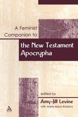 Carte Feminist Companion to the New Testament Apocrypha Amy-Jill Levine