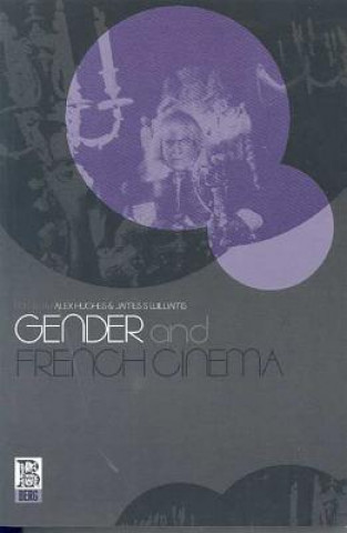 Knjiga Gender and French Cinema Alex Hughes